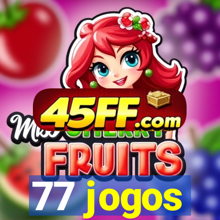 77 jogos